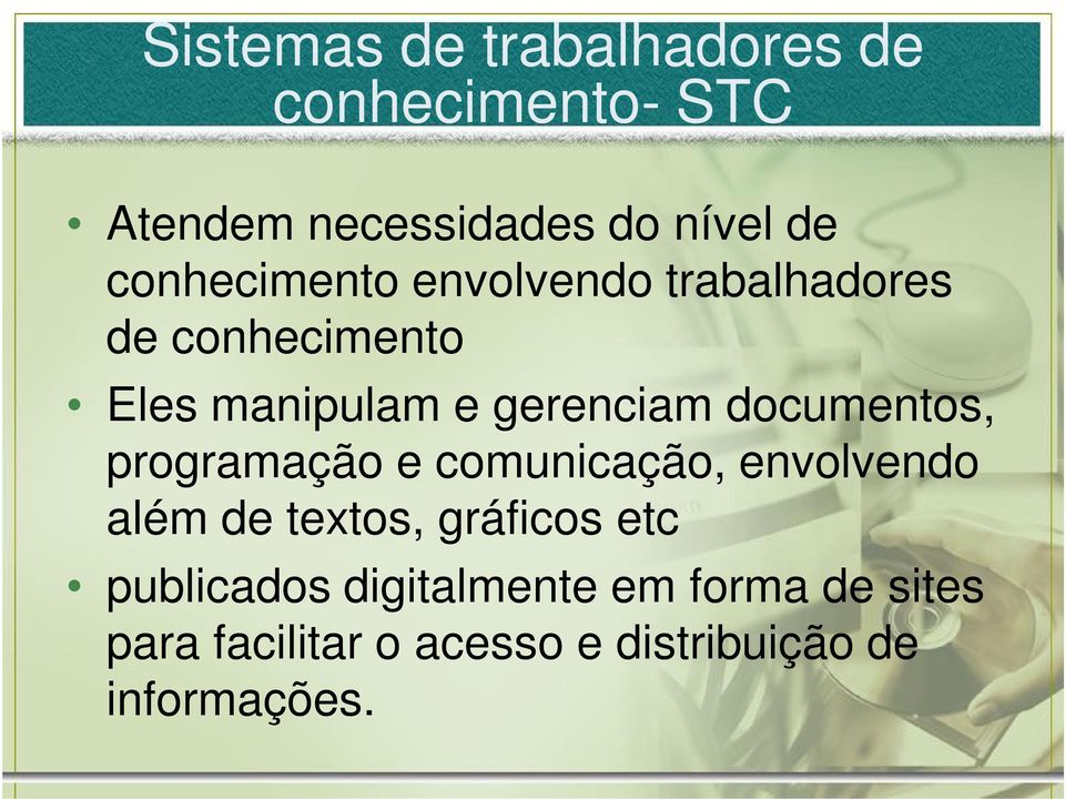 documentos, programação e comunicação, envolvendo além de textos, gráficos etc