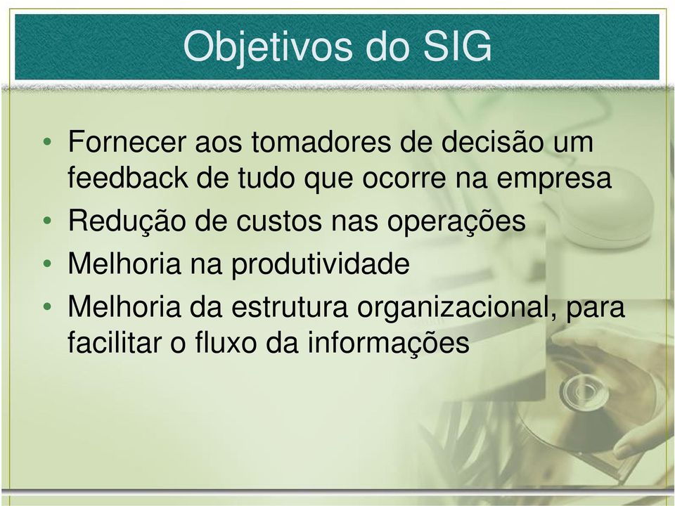 nas operações Melhoria na produtividade Melhoria da