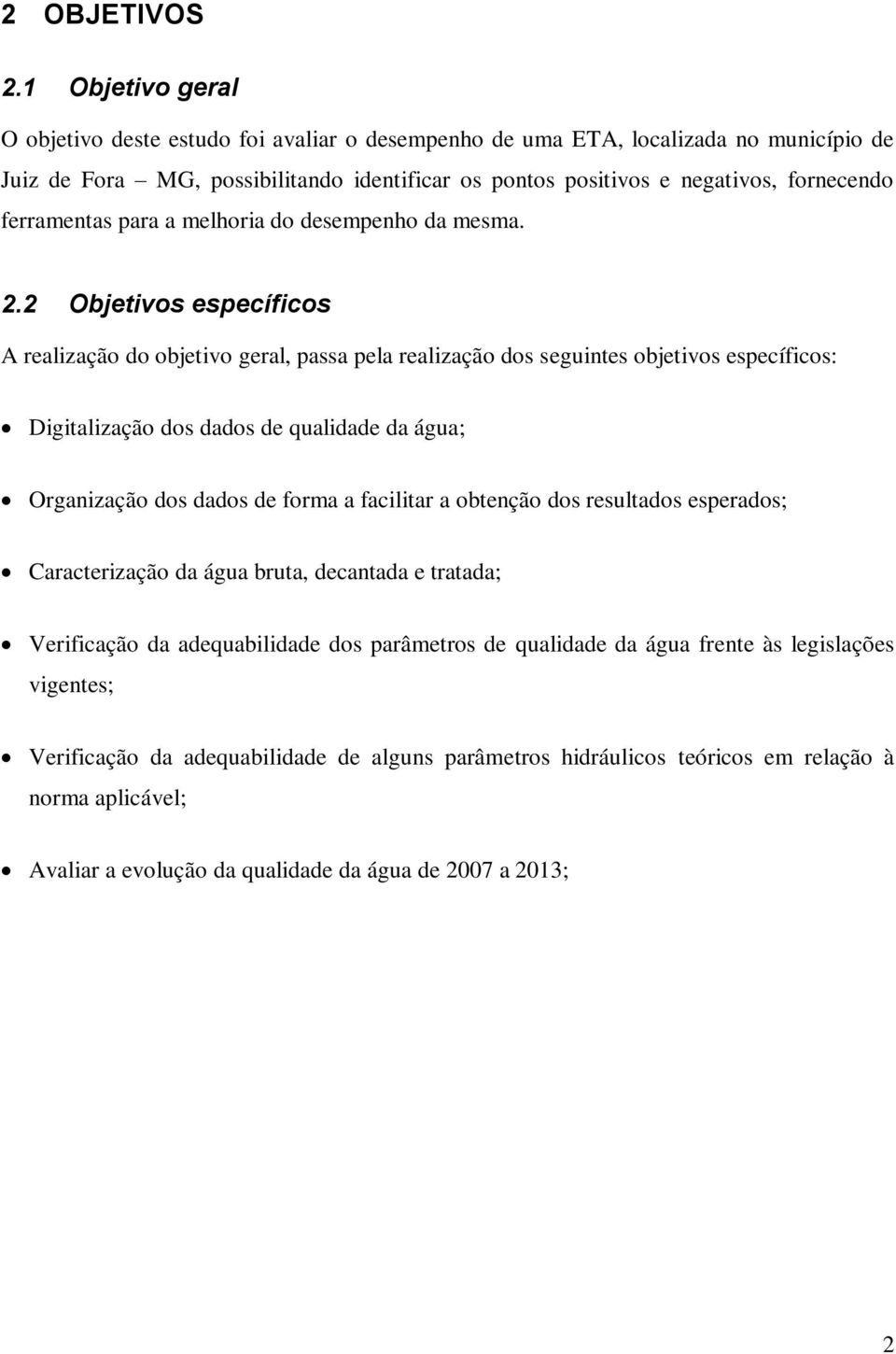 ferramentas para a melhoria do desempenho da mesma. 2.