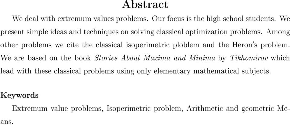 Among other problems we cite the classical isoperimetric ploblem and the Heron s problem.