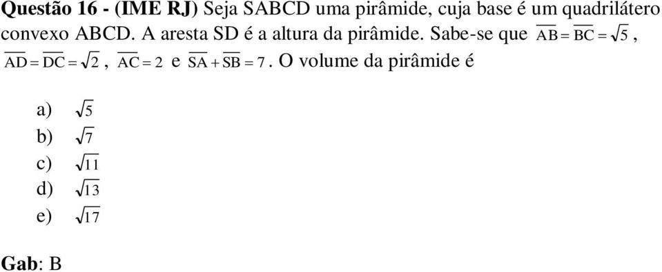 A aresta SD é a altura da pirâmide.