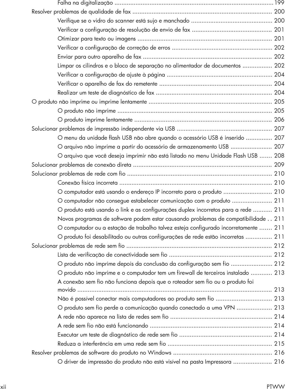 .. 202 Limpar os cilindros e o bloco de separação no alimentador de documentos... 202 Verificar a configuração de ajuste à página... 204 Verificar o aparelho de fax do remetente.