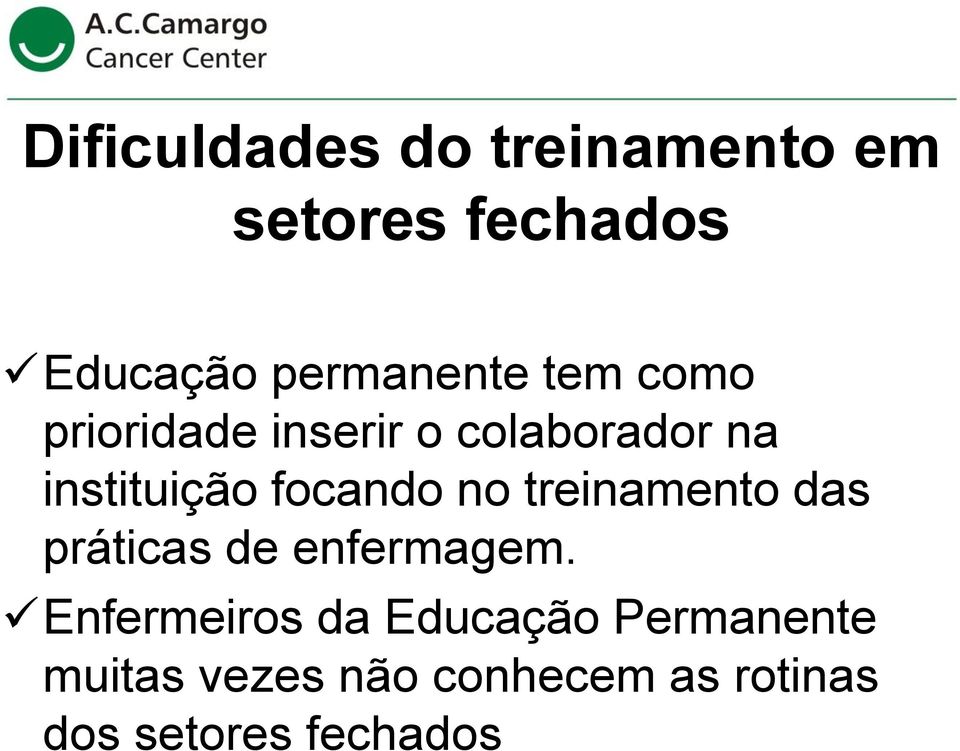 instituição focando no treinamento das práticas de enfermagem.