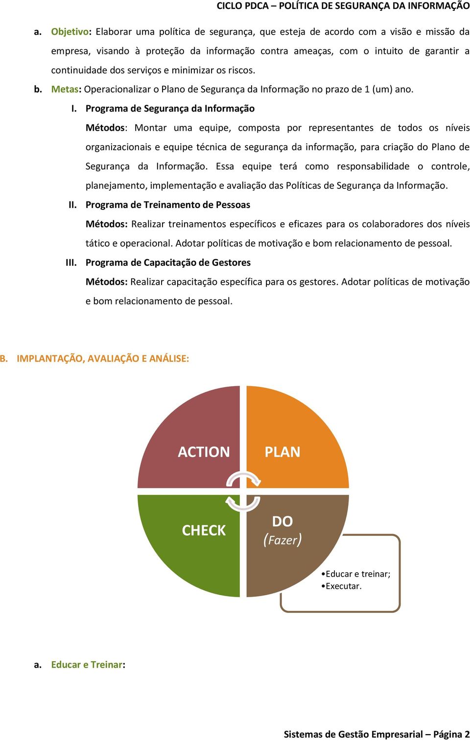 formação no prazo de 1 (um) ano. I.