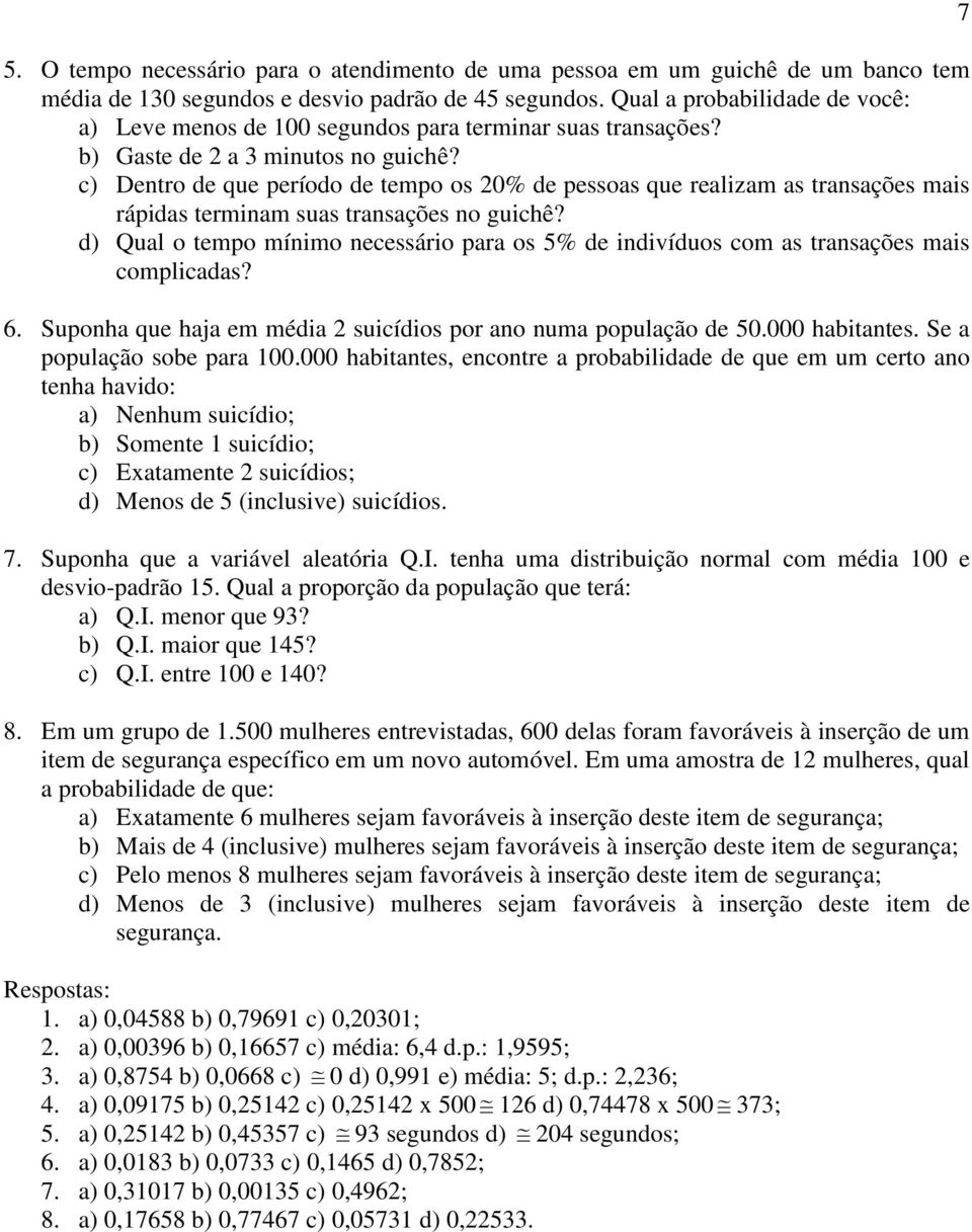 c) Dentro de que período de tempo os 0% de pessoas que realizam as transações mais rápidas terminam suas transações no guichê?