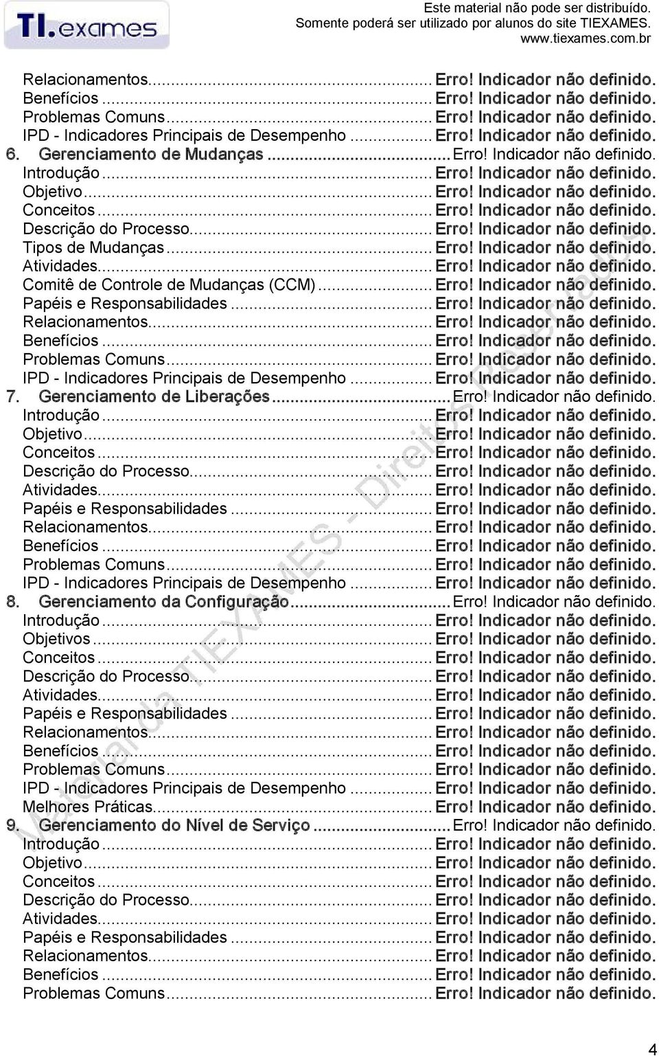 .. Erro! Indicador não definido. Conceitos... Erro! Indicador não definido. Descrição do Processo... Erro! Indicador não definido. Tipos de Mudanças... Erro! Indicador não definido. Atividades... Erro! Indicador não definido. Comitê de Controle de Mudanças (CCM).