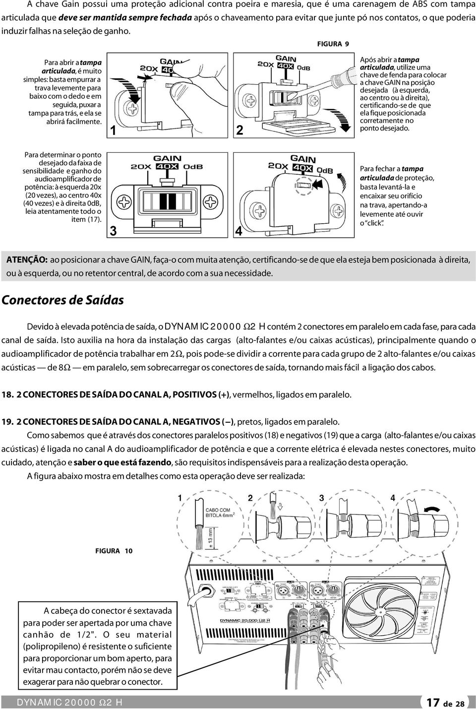 FIGURA 9 Para abrir a tampa articulada, é muito simples: basta empurrar a trava levemente para baixo com o dedo e em seguida, puxar a tampa para trás, e ela se abrirá facilmente.