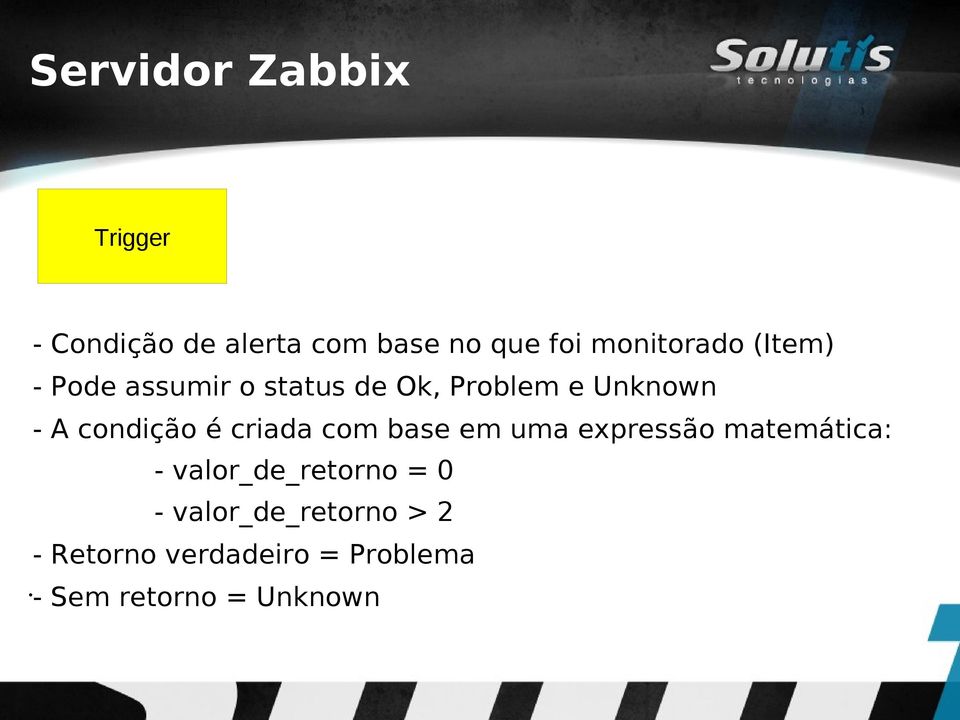 condição é criada com base em uma expressão matemática: -