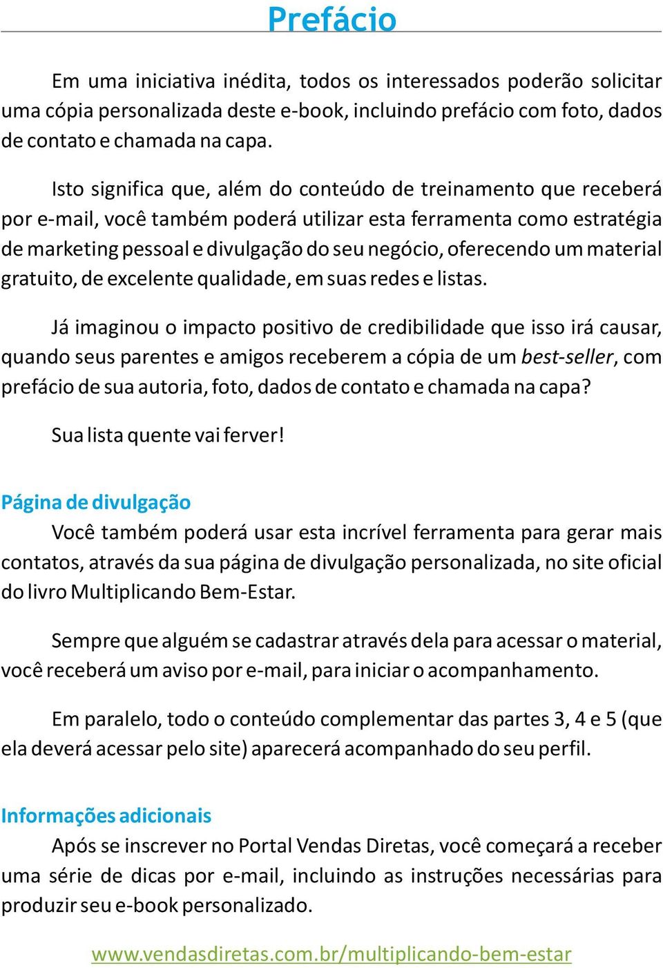 um material gratuito, de excelente qualidade, em suas redes e listas.