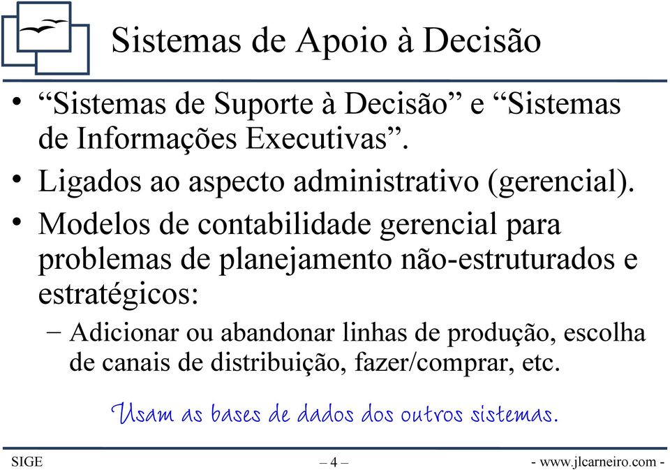 Modelos de contabilidade gerencial para problemas de planejamento não-estruturados e estratégicos: