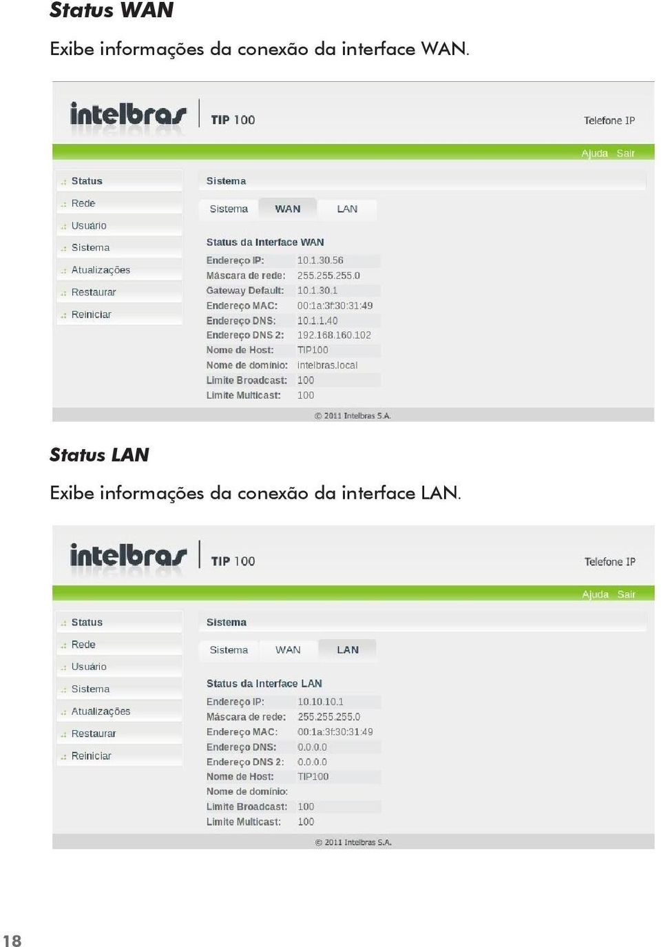 Status LAN Exibe informações