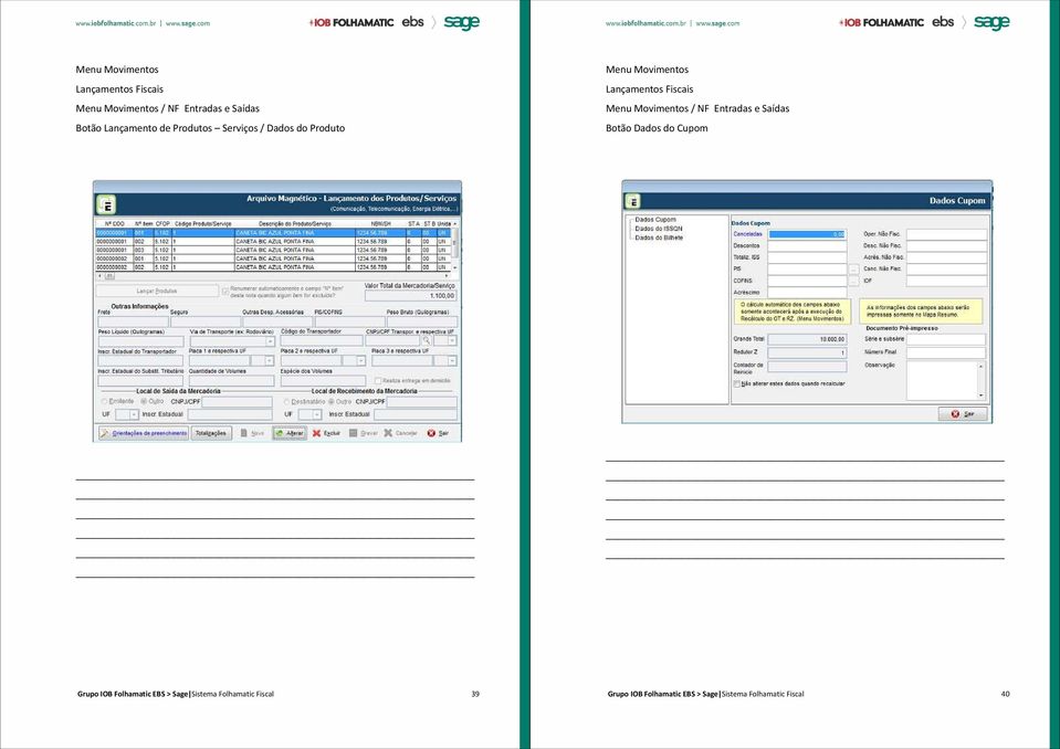 EBS > Sage Sistema Folhamatic Fiscal 39 Grupo IOB Folhamatic EBS > Sage Sistema