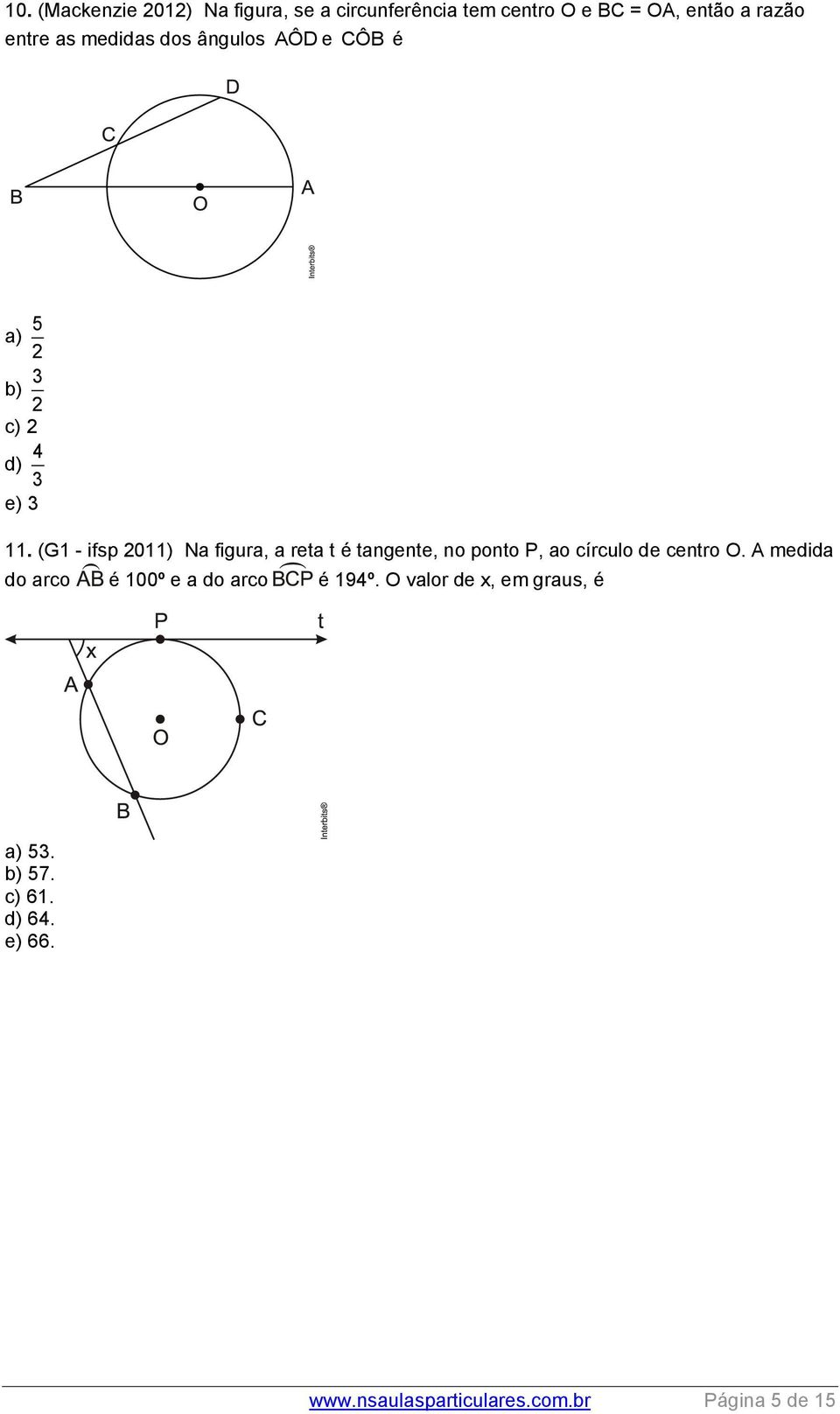 (G1 - ifsp 011) Na figura, a reta t é tangente, no ponto P, ao círculo de centro O.