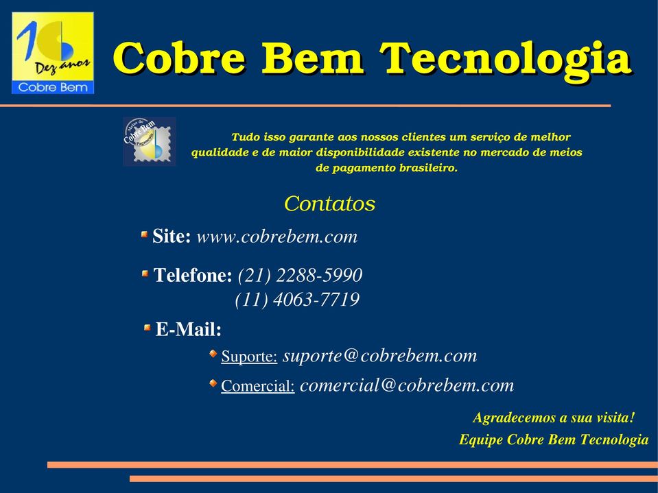 Contatos Site: www.cobrebem.