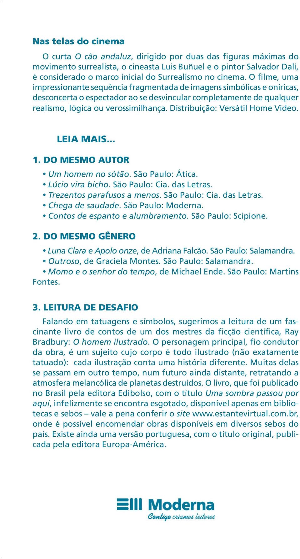 O filme, uma impressionante sequência fragmentada de imagens simbólicas e oníricas, desconcerta o espectador ao se desvincular completamente de qualquer realismo, lógica ou verossimilhança.