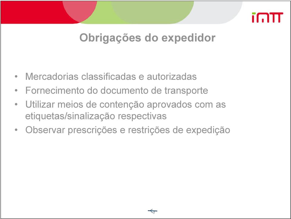 Utilizar meios de contenção aprovados com as