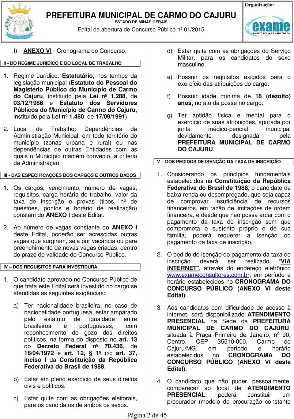 288, de 03/12/1986 e Estatuto dos Servidores Públicos do Município de Carmo do Cajuru, instituído pela Lei nº 1.480, de 17/09/1991). 2.