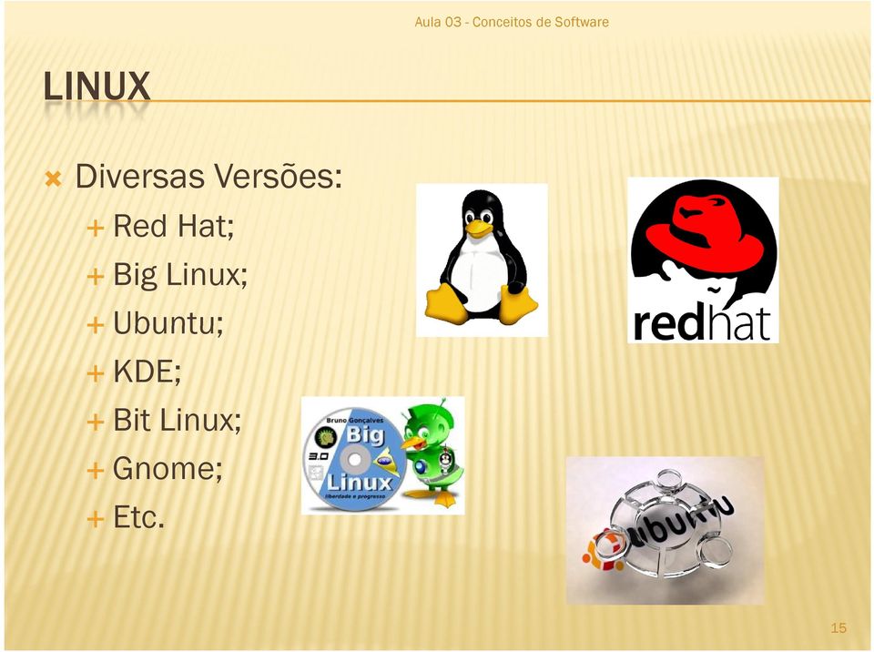 Big Linux; Ubuntu;