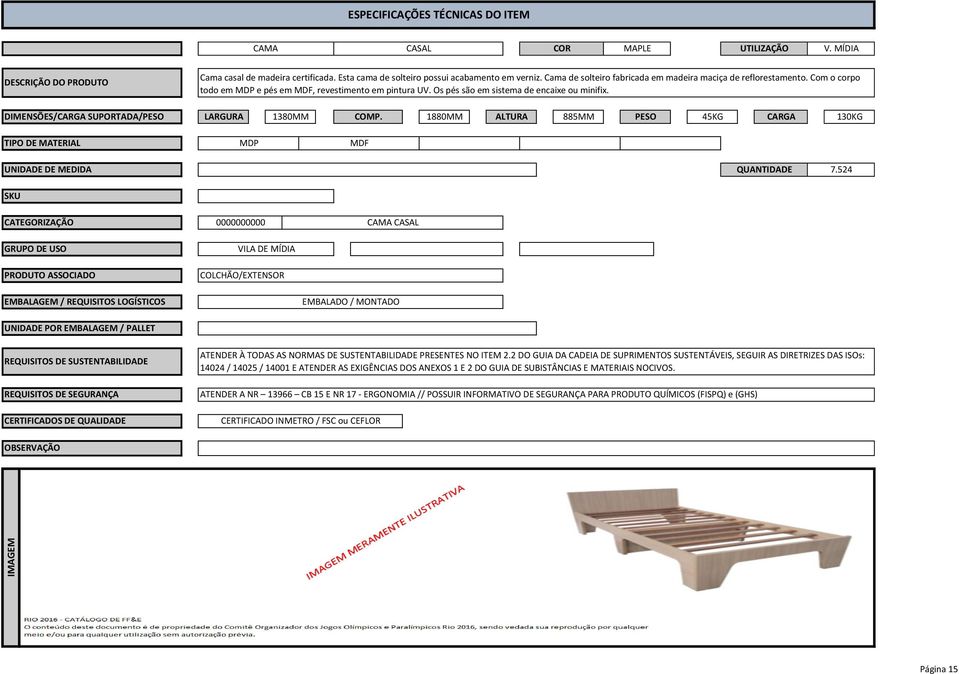 Os pés são em sistema de encaixe ou minifix. LARGURA 1380MM COMP. 1880MM ALTURA 885MM PESO 45KG CARGA 130KG TIPO DE MATERIAL MDP MDF UNIDADE DE MEDIDA QUANTIDADE 7.