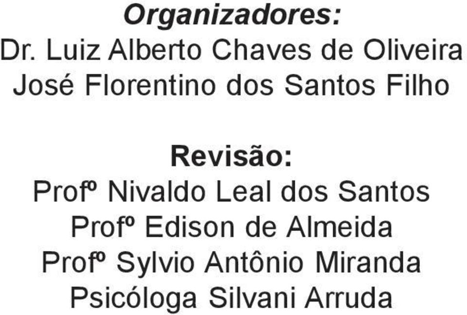 Filho Revisão: Profº Nivaldo Leal dos Santos Profº Edison de