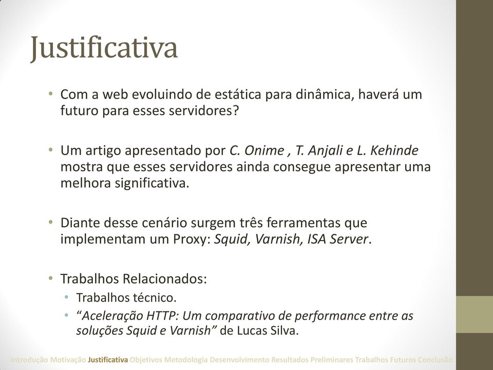 Kehinde mostra que esses servidores ainda consegue apresentar uma melhora significativa.