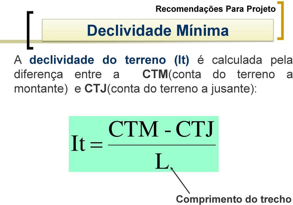 diferença entre a CTM(conta do terreno a montante) e