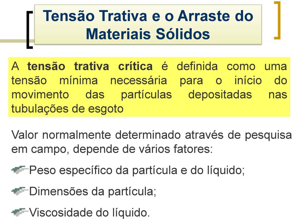 de esgoto Valor normalmente determinado através de pesquisa em campo, depende de vários