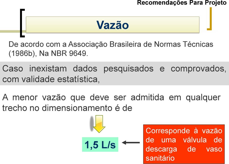 Caso inexistam dados pesquisados e comprovados, com validade estatística, A menor