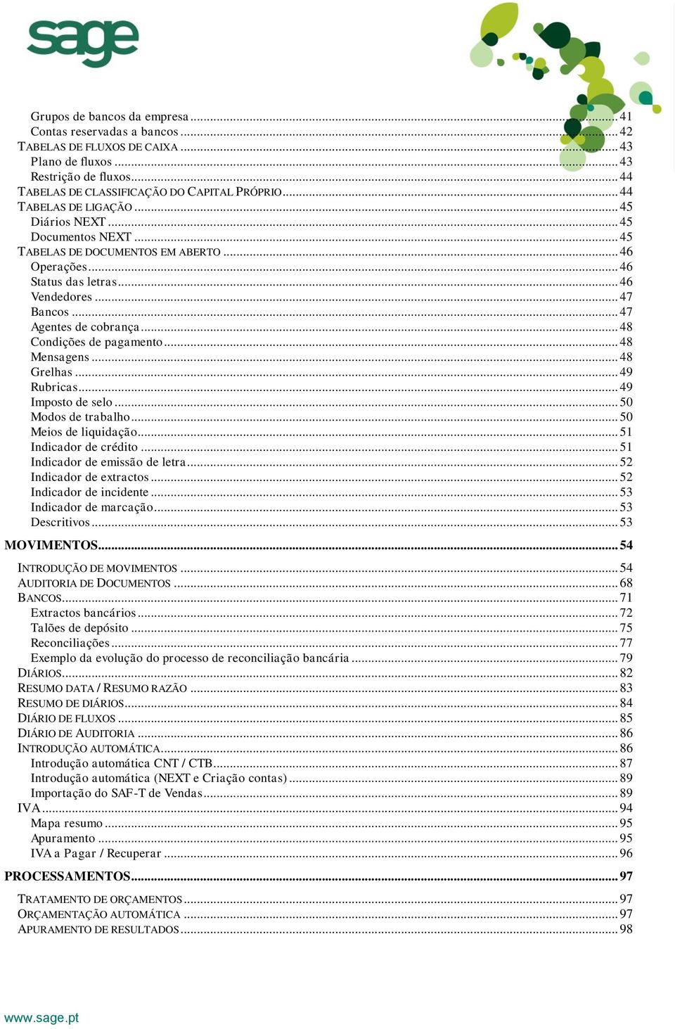 .. 48 Condições de pagamento... 48 Mensagens... 48 Grelhas... 49 Rubricas... 49 Imposto de selo... 50 Modos de trabalho... 50 Meios de liquidação... 51 Indicador de crédito.