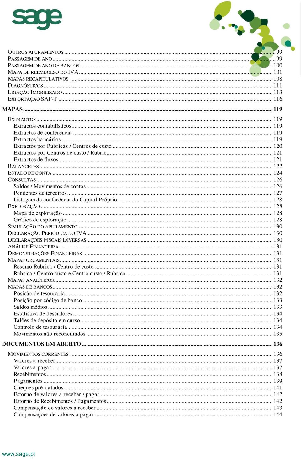 .. 120 Extractos por Centros de custo / Rubrica... 121 Extractos de fluxos... 121 BALANCETES... 122 ESTADO DE CONTA... 124 CONSULTAS... 126 Saldos / Movimentos de contas... 126 Pendentes de terceiros.