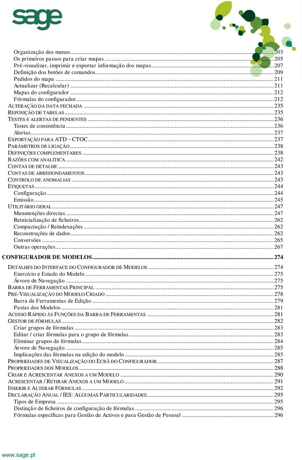 .. 236 Testes de consistência... 236 Alertas... 237 EXPORTAÇÃO PARA ATD CTOC... 237 PARÂMETROS DE LIGAÇÃO... 238 DEFINIÇÕES COMPLEMENTARES... 238 RAZÕES COM ANALÍTICA... 242 CONTAS DE DETALHE.