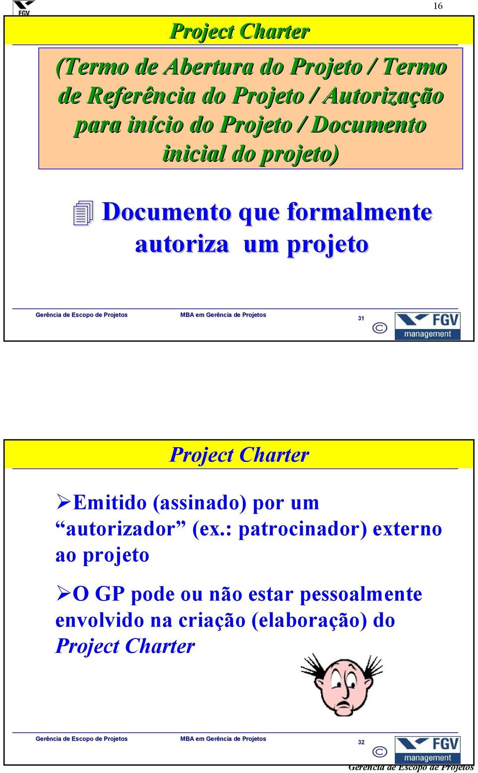 projeto 31 Project Charter Emitido (assinado) por um autorizador (ex.