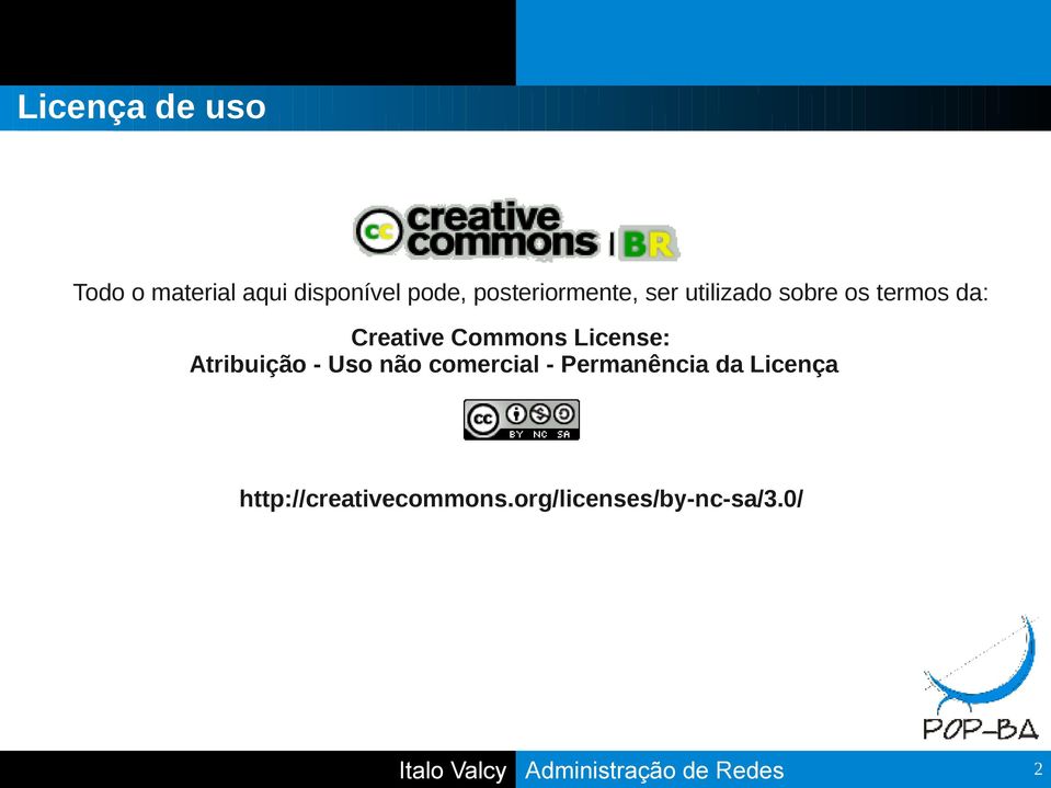 Commons License: Atribuição - Uso não comercial -