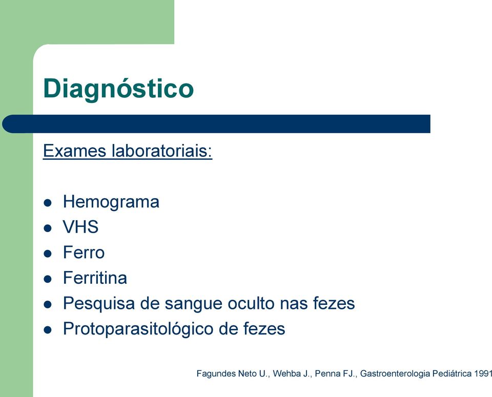 fezes Protoparasitológico de fezes Fagundes Neto U.