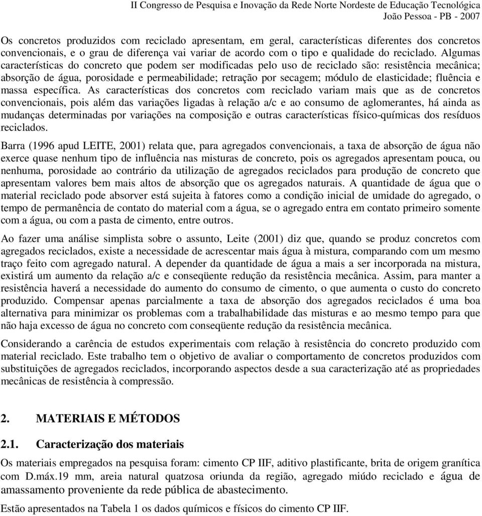 elasticidade; fluência e massa específica.