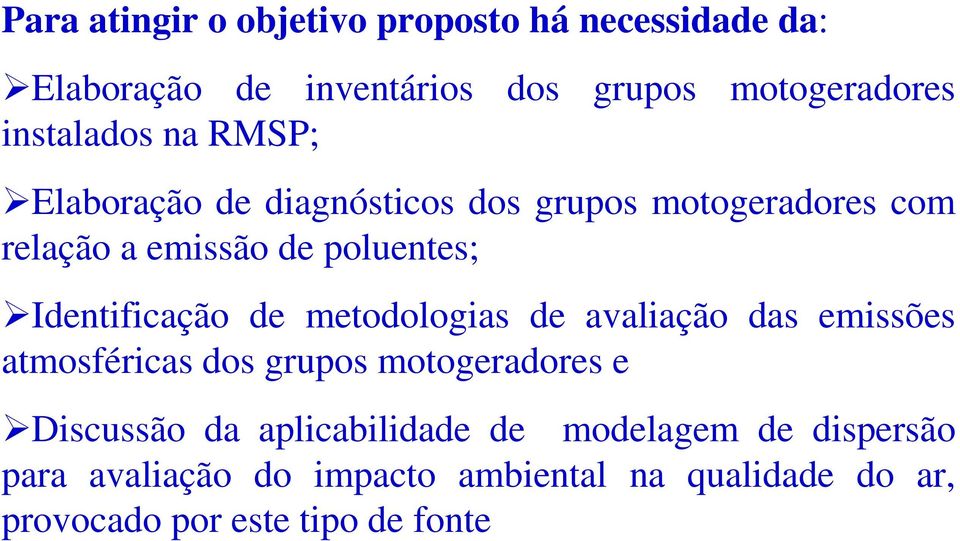 Identificação de metodologias de avaliação das emissões atmosféricas dos grupos motogeradores e Discussão da