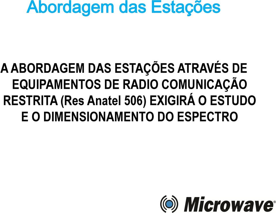 COMUNICAÇÃO RESTRITA (Res Anatel 506)