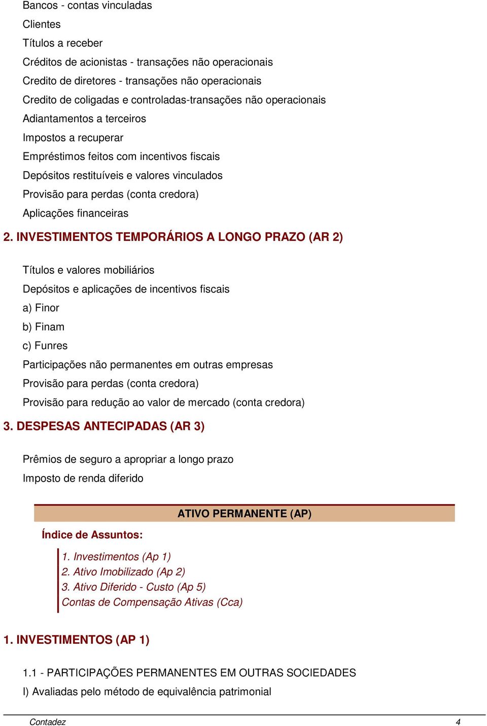 (conta credora) Aplicações financeiras 2.