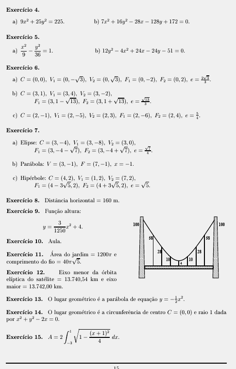 f + + + 6 + + = 0 Resp par de retas paralelas g 6 + 6 6 + 8 9 = 0 Resp circunferência h 9 + 6 + + 8 + 6 + 9 = 0 Resp conjunto vazio Uma ponte suspensa de 00 m de comprimento é sustentada por um cabo