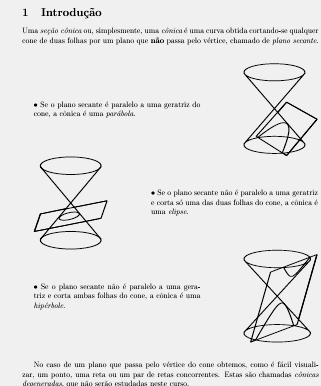 CÔNICAS Uma seção cônica, ou simplesmente, uma cônica é uma curva obtida interceptando-se um cone (de duas folhas) por um plano que não passa pelo vértice, chamado plano secante Se o plano secante é