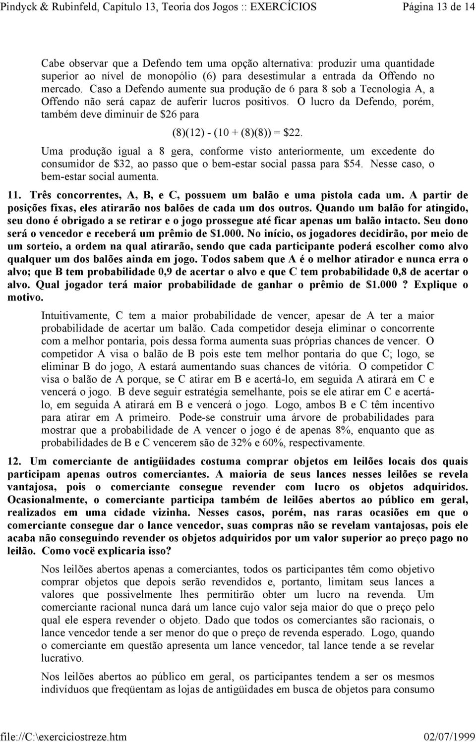 O lucro da Defendo, porém, também deve diminuir de $6 para (8)() - (0 + (8)(8)) = $.