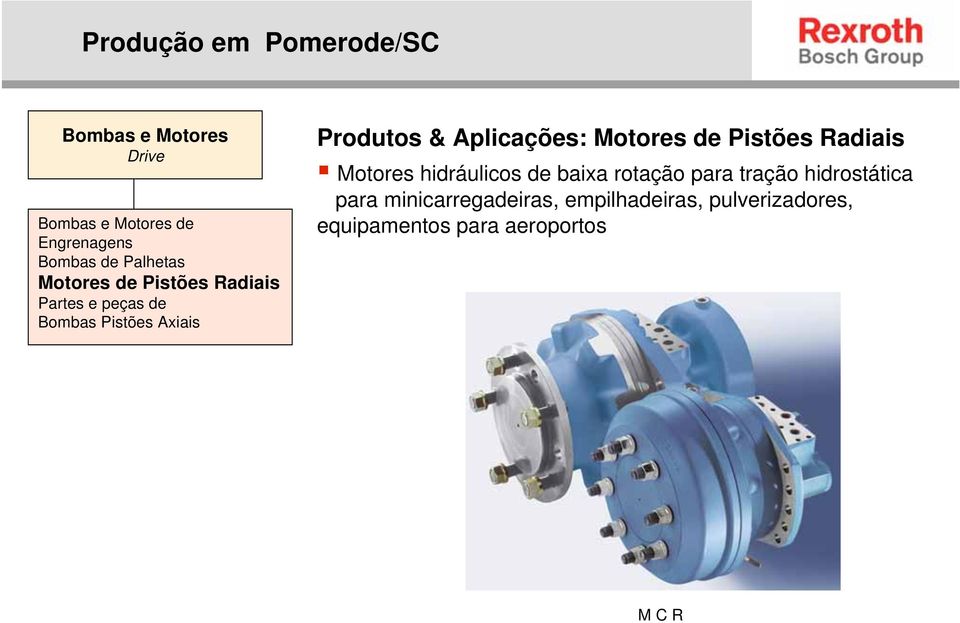 Motores de Pistões Radiais Motores hidráulicos de baixa rotação para tração