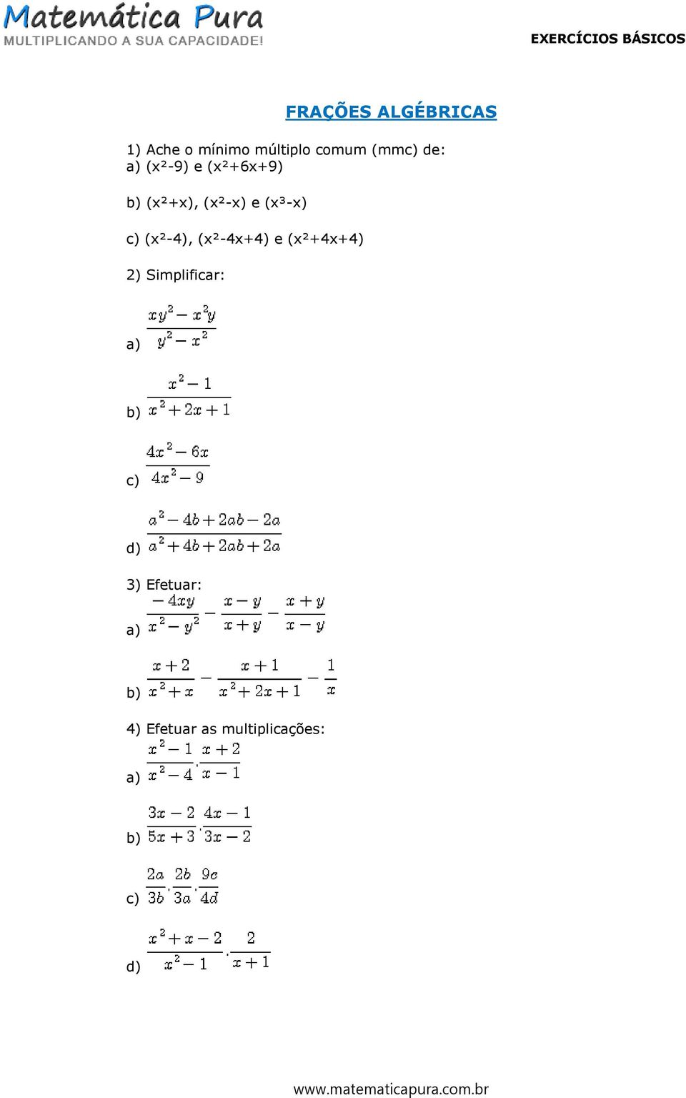 (x³-x) c) (x²-4), (x²-4x+4) e (x²+4x+4) 2)