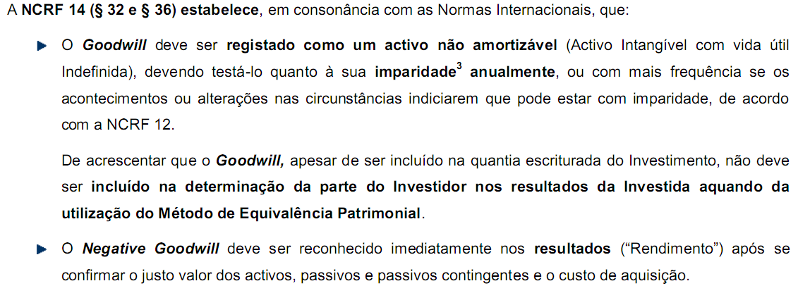 Nota 3: O Goodwill ou Negative Goodwill corresponde à parte da diferença de aquisição que não é imputável a qualquer elemento patrimonial, ou seja é aquilo a que vulgarmente se designa por