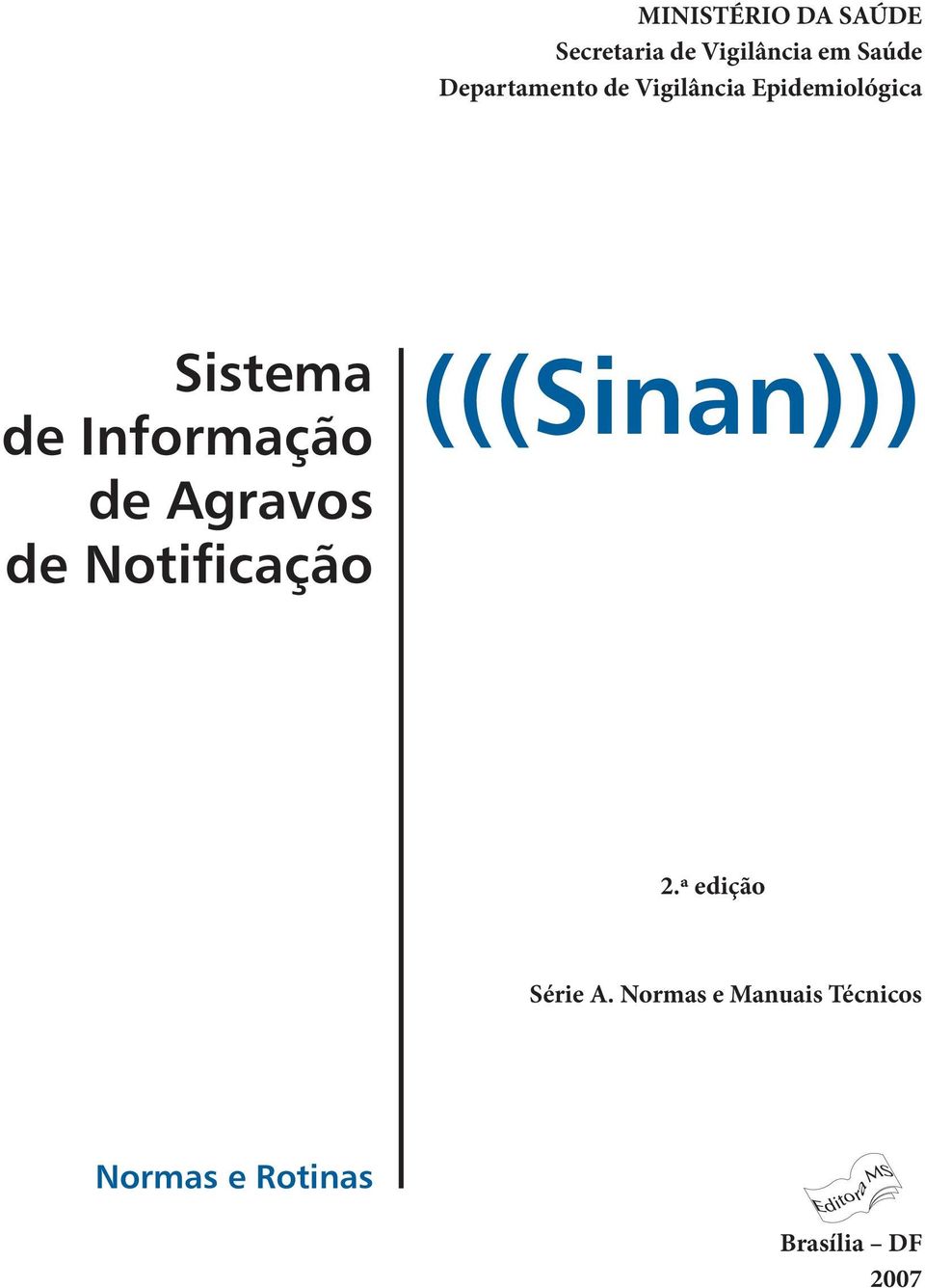 Informação de Agravos de Notificação (((Sinan))) 2.