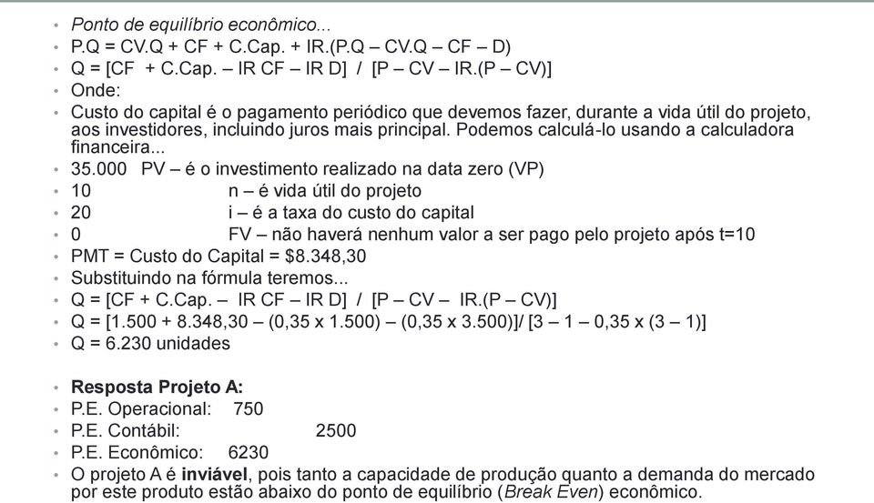 Podemos calculá-lo usando a calculadora financeira... 35.