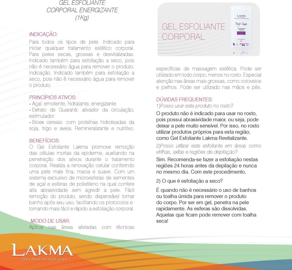 - açaí: emoliente, hidratante, energizante - extrato de guaraná: ativador da circulação, estimulador - Bioex cereais: com proteínas hidrolisadas da soja, trigo e aveia. Remineralizante e nutritivo.