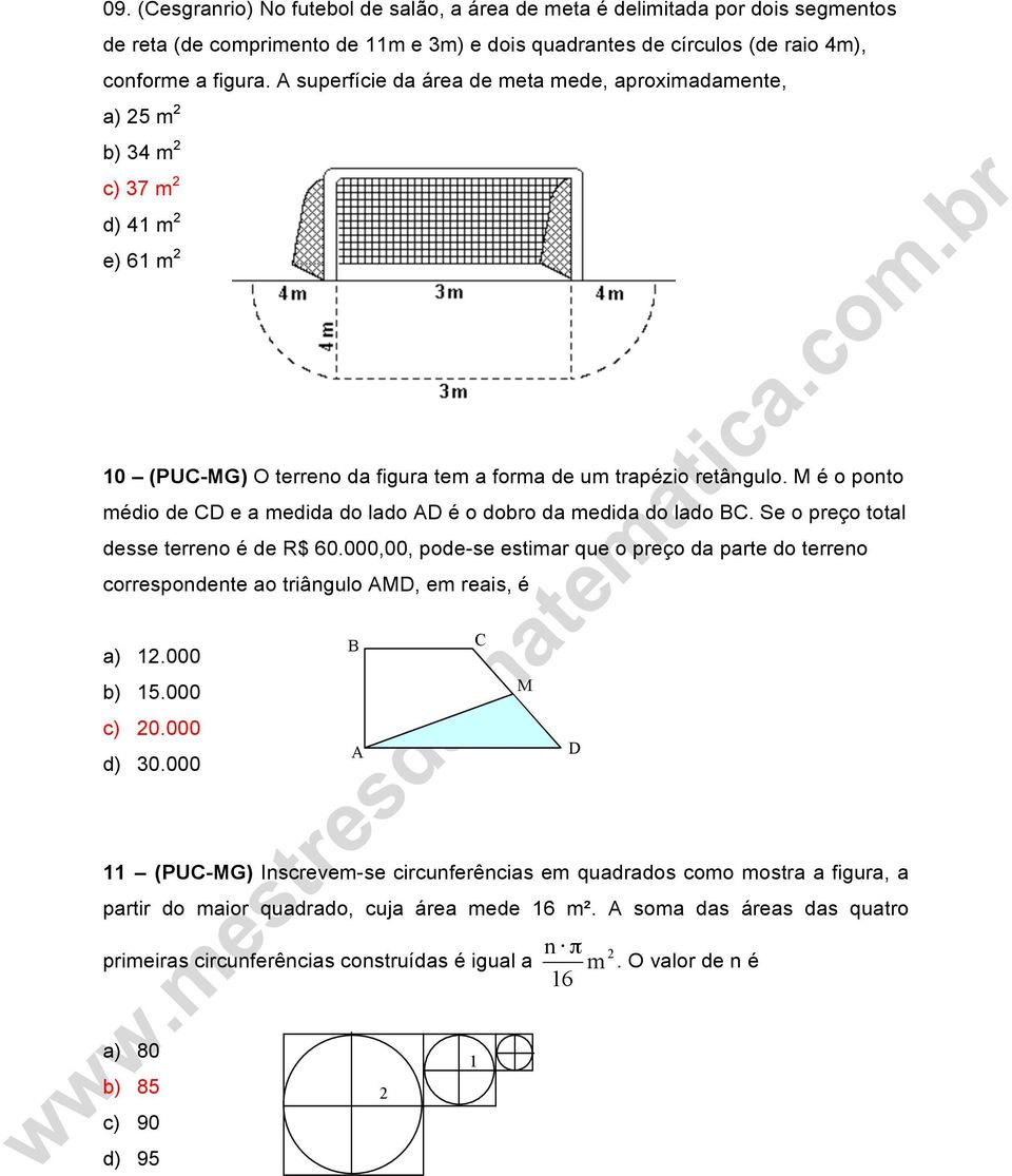 M é o ponto médio de e a medida do lado é o dobro da medida do lado. Se o preço total desse terreno é de R$ 60.