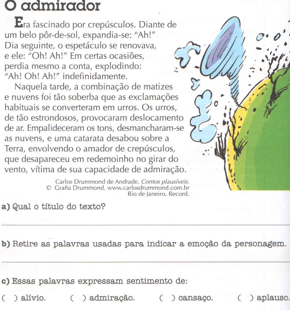 P E R S E V E R A N Ç A Para podermos encontrar as respostas certas seja em Português, Matemática ou História, seja na vida, é necessário haver