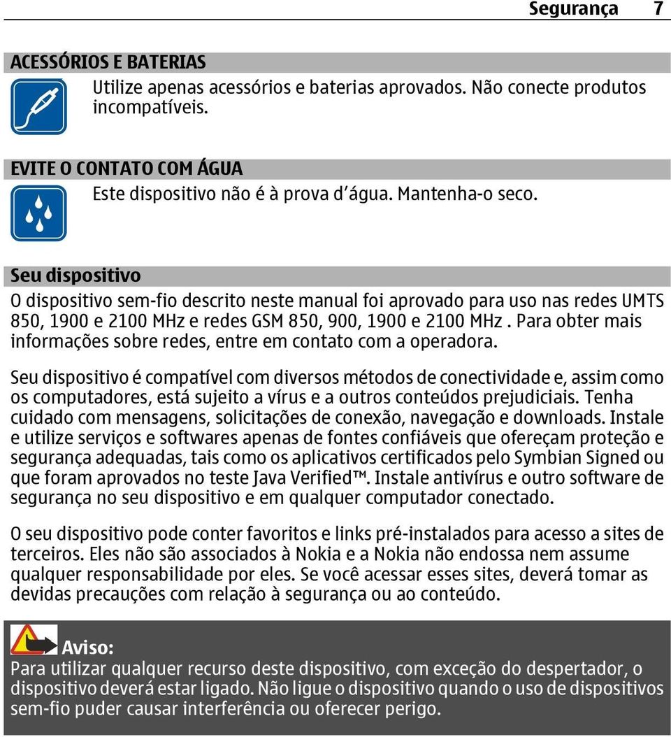 Para obter mais informações sobre redes, entre em contato com a operadora.